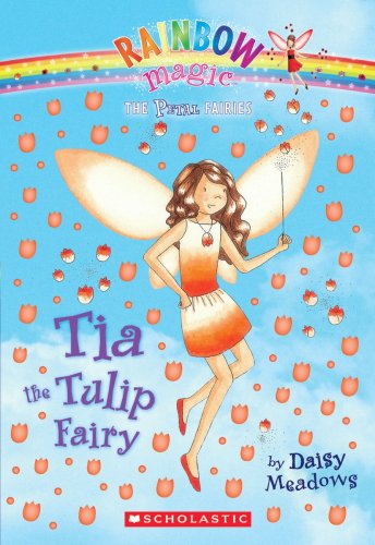 Petal Fairies #1: Tia the Tulip Fairy: A Rainbow Magic Book by Daisy Meadows