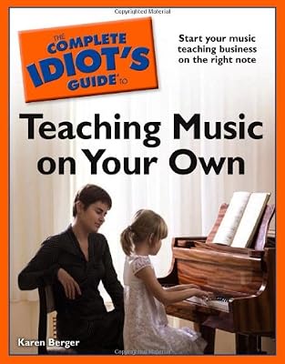 The Complete Idiot's Guide to Teaching Music on Your Own