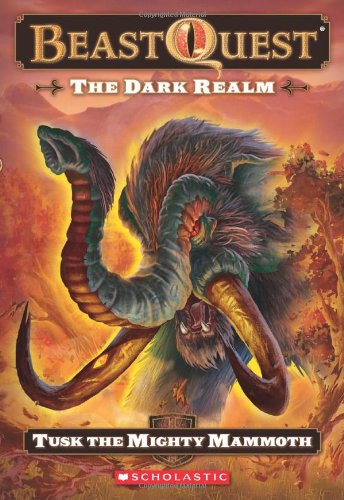 The Beast Quest #17: Dark Realm: Tusk the Might Mammoth: Tusk The Mighty Mammoth by Adam Blade