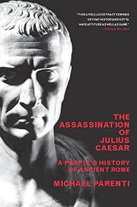 The Assassination Of Julius Caesar: A People's History Of Ancient Rome (New Press People's History) by Michael Parenti