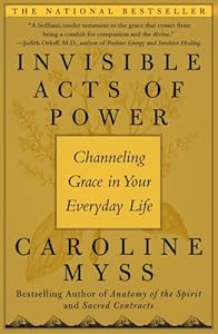 Invisible Acts of Power: Channeling Grace in Your Everyday Life