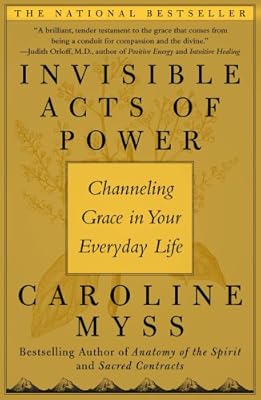 Invisible Acts of Power: Channeling Grace in Your Everyday Life