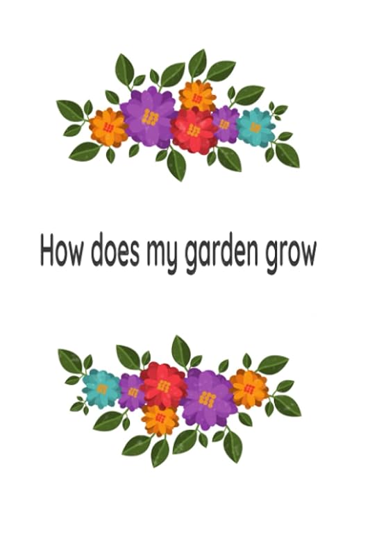 How does my garden grow by Brandi Bookworm