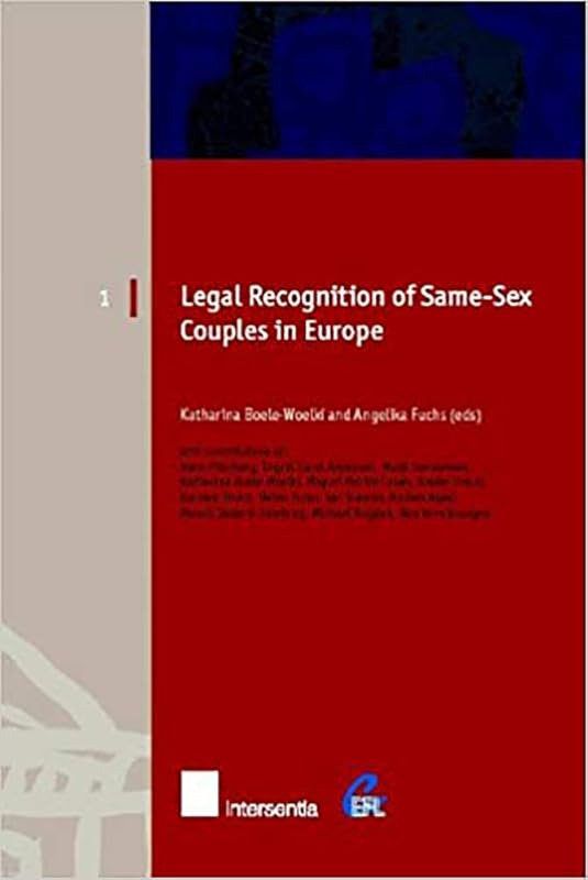 Legal Recognition of Same-Sex Couples in Europe (1) (European Family Law) by Katharina Boele-Woelki