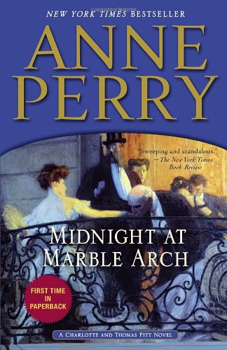Midnight at Marble Arch: A Charlotte and Thomas Pitt Novel by Anne Perry