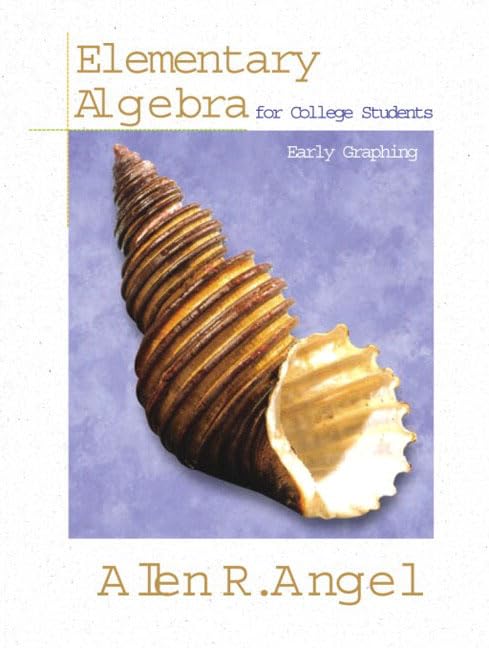 Elementary Algebra for College Students: Early Graphing by Allen R. Angel