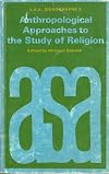 Anthropological Approaches to the Study of Religion