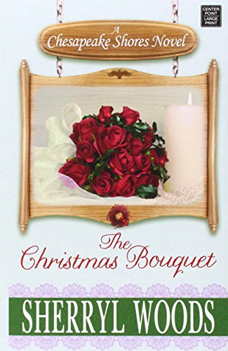 The Christmas Bouquet: A Chesapeake Shores Novel by Sherryl Woods