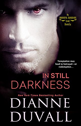 In Still Darkness (Immortal Guardians series) by Dianne Duvall