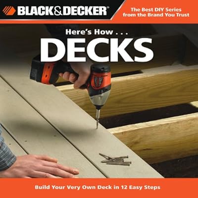 Black &amp; Decker Here's How...Decks