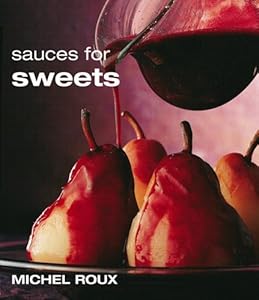 Sauces for Sweets by Michel Roux