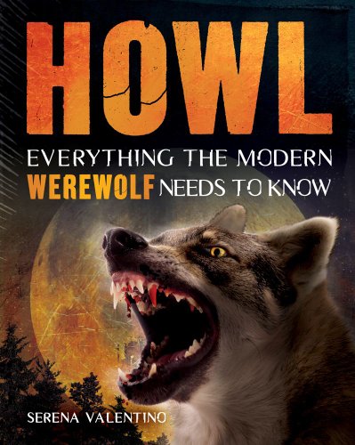 Howl: Everything the Modern Werewolf Needs to Know by Serena Valentino