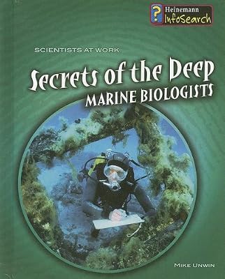 Secrets of the Deep: Marine Biologists (Scientists at Work (Heinemann Hardcover))