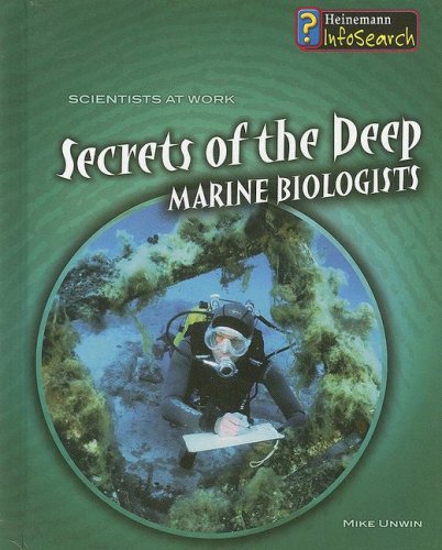 Secrets of the Deep: Marine Biologists (Scientists at Work (Heinemann Hardcover)) by Mike Unwin