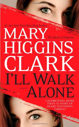 I'll Walk Alone: A Novel by Mary Higgins Clark