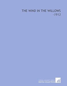 The Wind in the Willows: -1913
