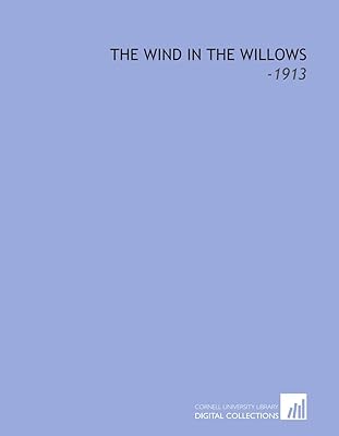The Wind in the Willows: -1913