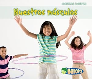 Nuestros m&uacute;sculos