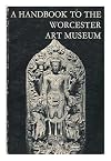A handbook to the Worcester Art Museum