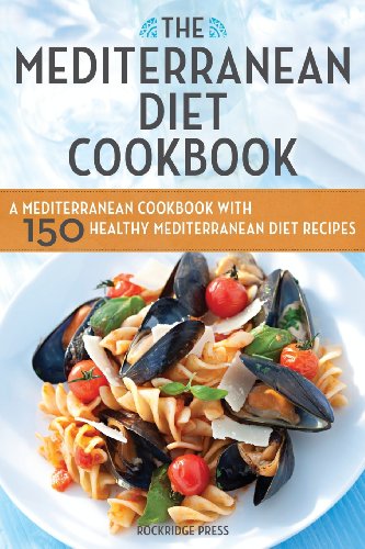 The Mediterranean Diet Cookbook: A Mediterranean Cookbook with 150 Healthy Mediterranean Diet Recipes by Rockridge Press