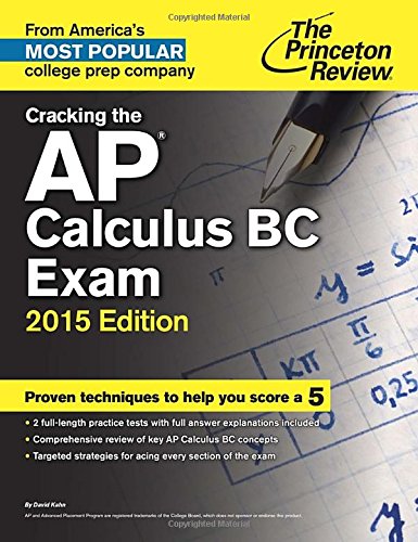 Cracking the AP Calculus BC Exam, 2015 Edition by Princeton Review