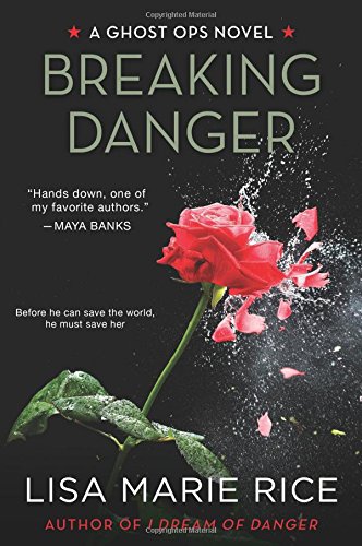 Breaking Danger: A Ghost Ops Novel by Lisa Marie Rice
