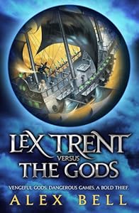 Lex Trent Versus the Gods by Alex Bell