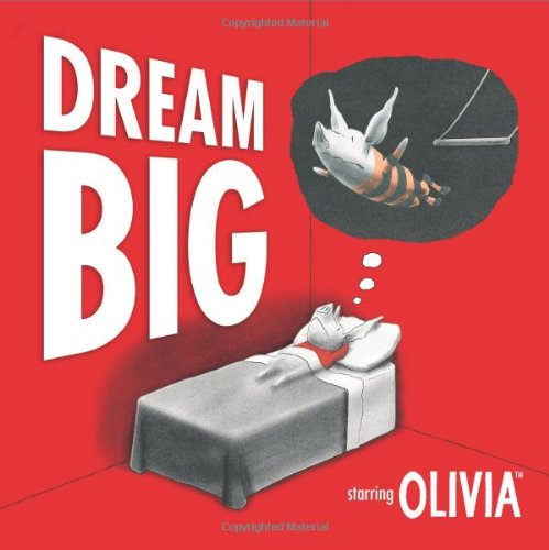 Dream Big (Olivia) by Ian Falconer