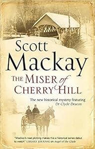 The Miser of Cherry Hill by Scott MacKay