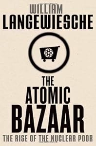 The Atomic Bazaar: The Rise of the Nuclear Poor