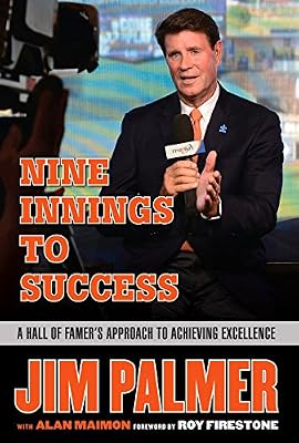 Jim Palmer : nine innings to success : a Hall of Famer's approach to achieving excellence