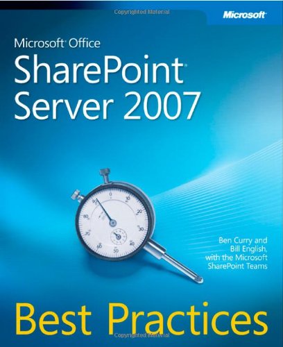 Microsoft Office SharePoint Server 2007 Best Practices by Ben Curry