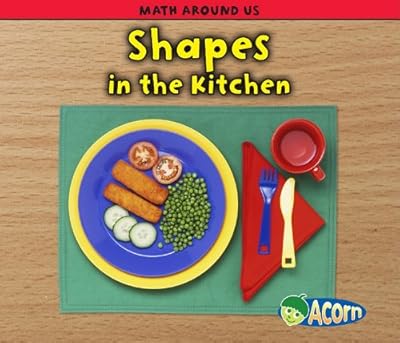 Shapes in the Kitchen (Math Around Us)