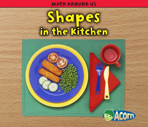 Shapes in the Kitchen (Math Around Us) by Tracey Steffora