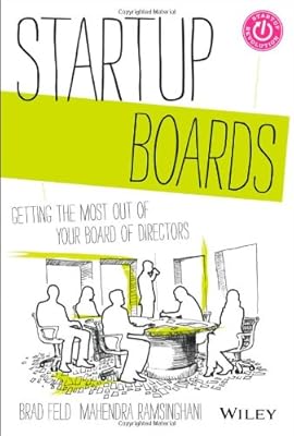 Startup Boards: Getting the Most Out of Your Board of Directors
