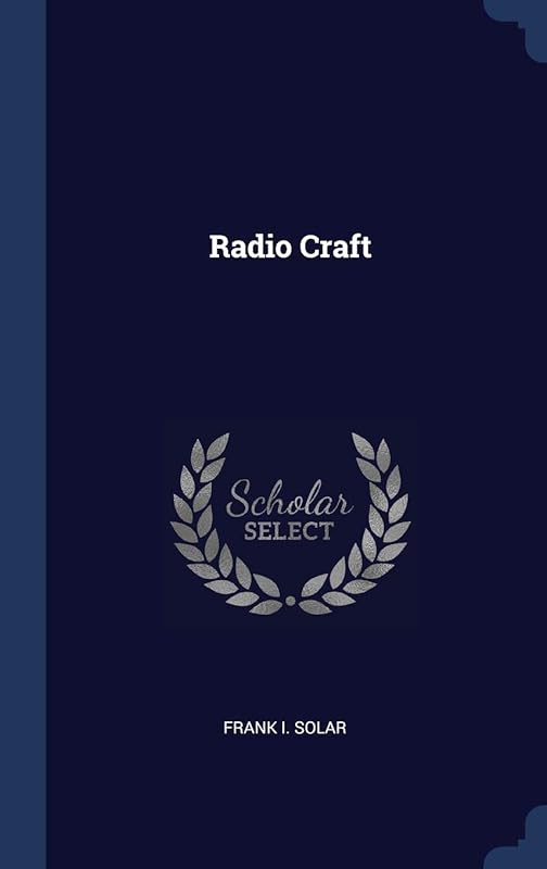 Radio Craft by Frank I Solar