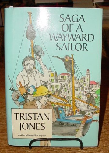 Saga of a wayward sailor by Tristan Jones