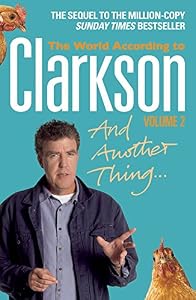And Another Thing: The World According to Clarkson