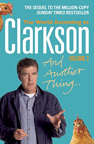 And Another Thing: The World According to Clarkson by Jeremy Clarkson