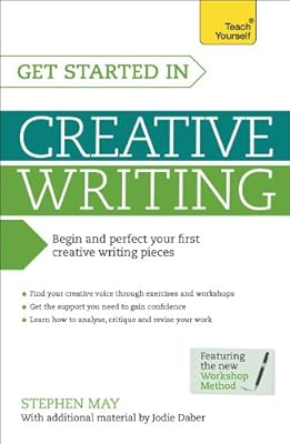 Get Started in Creative Writing: A Teach Yourself Guide