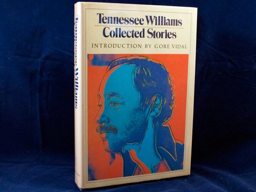 Tennessee Williams: Collected Stories by Tennessee Williams