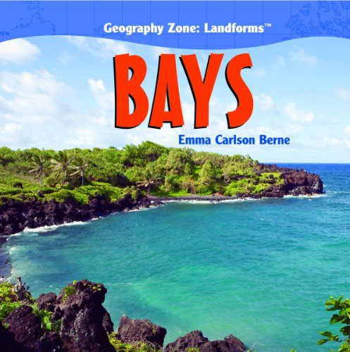 Bays (Geography Zone: Landforms) by Emma Carlson Berne