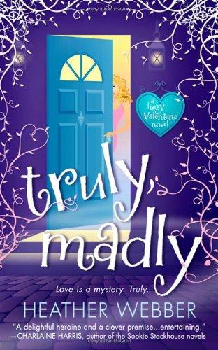 Truly, Madly: A Novel by Heather Webber