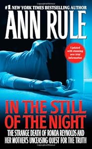In the Still of the Night: The Strange Death of Ronda Reynolds and Her Mother's Unceasing Quest for the Truth