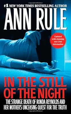 In the Still of the Night: The Strange Death of Ronda Reynolds and Her Mother's Unceasing Quest for the Truth