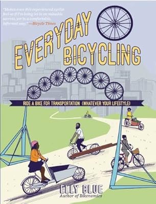 Everyday Bicycling: Ride a Bike for Transportation