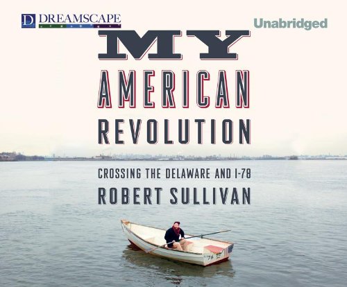 My American Revolution: Crossing the Delaware and I-78 by Mike Chamberlain
