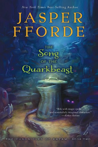 The Song of the Quarkbeast: The Chronicles of Kazam, Book 2 by Jasper Fforde