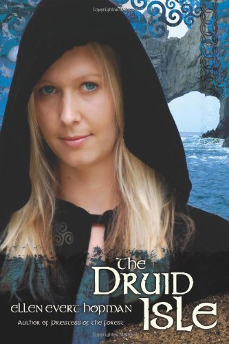 The Druid Isle by Ellen Evert Hopman