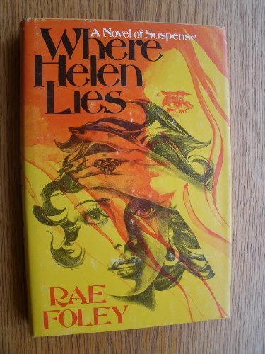 Where Helen Lies: A Novel of Suspense by Rae Foley